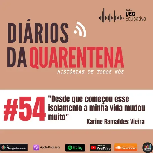 #54 "Desde que começou esse isolamento minha vida mudou muito" , Por Karine Vieira 