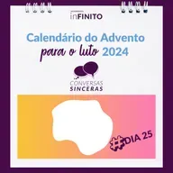 #25 Calendário do Advento para o Luto 2024