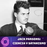 BONUS - Jack Parsons: Ciencia y Satanismo