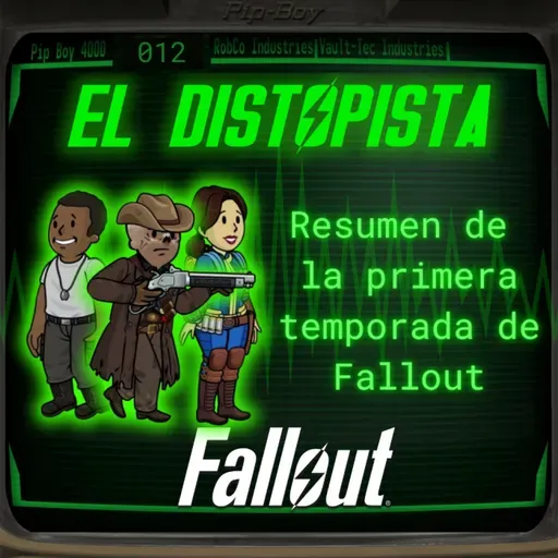012 - Resumen de la 1ª Temporada de Fallout (Capitulo a capitulo)