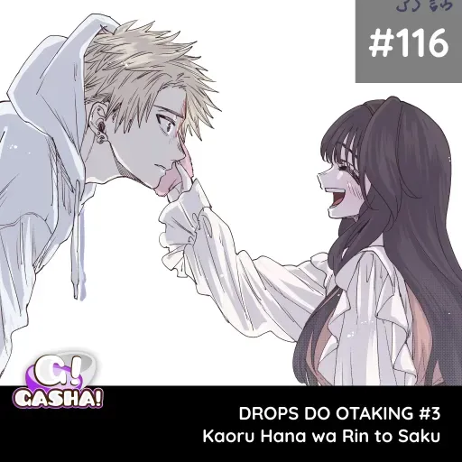 Episódio 116: Drops do Otaking #3 – Kaoru Hana wa Rin to Saku