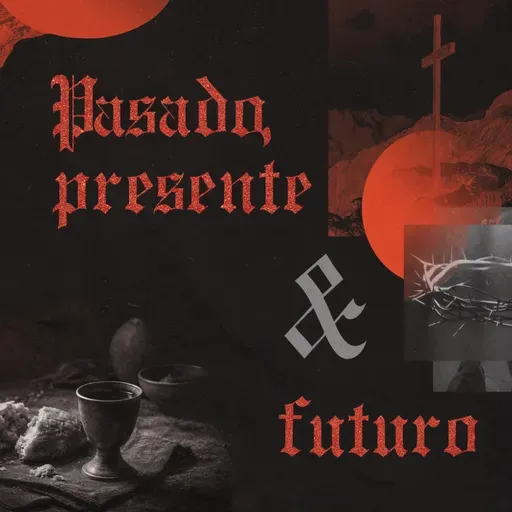 Pasado, presente & futuro