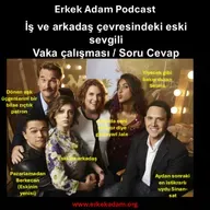 İş ve arkadaş çevresindeki eski sevgili - Vaka çalışması, soru - cevap