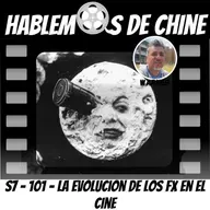 Hablemos De Chine 101 - La evoluación de los efectos espaciales en el cine