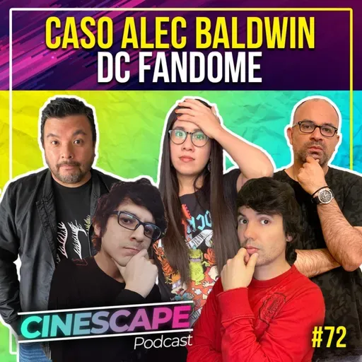 Caso Alec Baldwin ¿qué sucedió?, DC Fandome 2021, Cines solo para vacunados – Cinescape Podcast 72