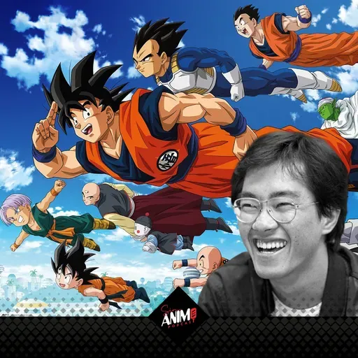 "DRAGON BALL : NUESTRA INFANCIA / GRACIAS MAESTRO TORIYAMA" / SIN ANIMO - Podcast (T3x09)