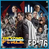 Andor (2022) Series Finale Review! | Beyond the Force Ep. 76