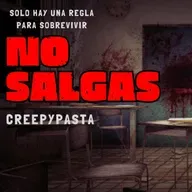 CREEPYPASTA - NO SALGAS - NOSLEEP EN ESPAÑOL