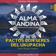 31-2025. Alma andinA - 08 setiembre 2025 [Pactos con seres del Ukupacha]