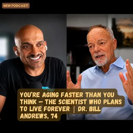 The Scientist Trying to Stop Aging — What He Believes Most People Get Wrong | Dr. Bill Andrews, 74