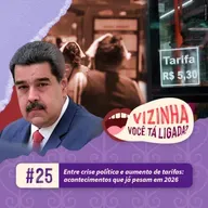 EP25: Entre crise política e aumento de tarifas: acontecimentos que já pesam em 2026