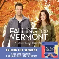 BONUS: Girls Gone Hallmark - Falling For Vermont