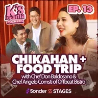 K's Drama S4E13: Chikahan + Food Trip with Chefs Don Baldosan & Angelo Comsti of Offbeat Bistro