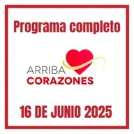 ARRIBA CORAZONES 16 JUNIO 2025