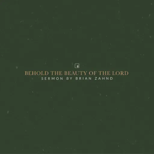 Behold the Beauty of the Lord