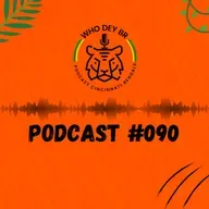 Who Dey BR Episódio 090 - Vence mas não convence?