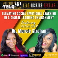 Episode 26: Elevating Social Emotional Learning In a Digital Learning Environment with Dr. Marcie Strahan