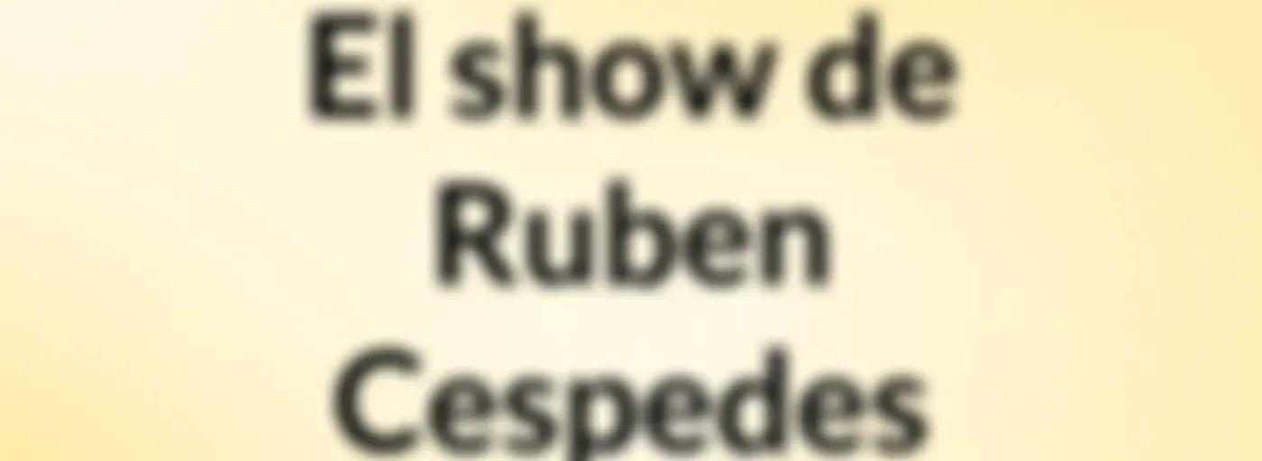 El show de Ruben Cespedes