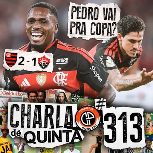 FLAMENGO VENCE O VITÓRIA NO MARACANÃ! PEDRO VIVE MELHOR FASE NO ANO! - CHARLA DE QUINTA #313