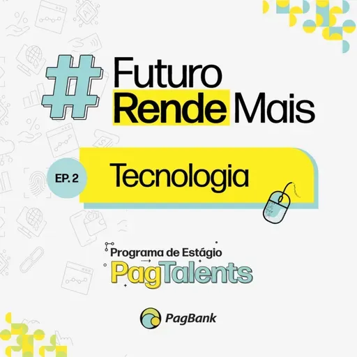 Programa de Estágio PagTalents: #FuturoRendeMais - Tecnologia