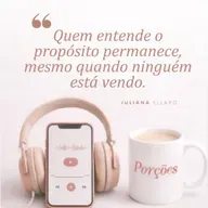 Quem entende o propósito permanece, mesmo quando ninguem esta vendo.