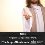 Jesus | Kingdom Living Biblical Encouragement Podcast