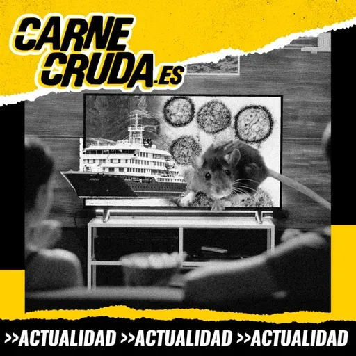 Hantavirus: el brote desinformativo (CARNE CRUDA #1666)