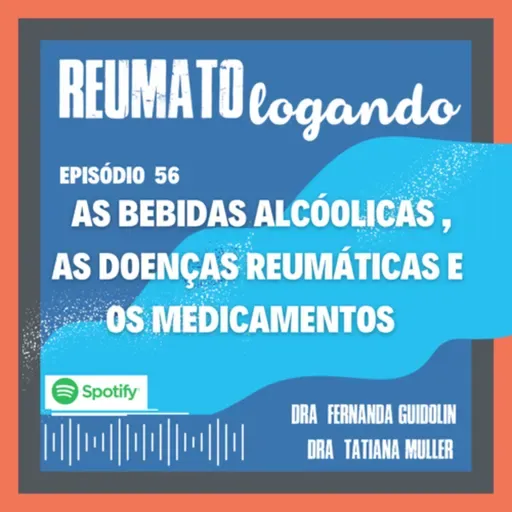 #56: As bebidas alcoólicas, as doenças reumáticas e os medicamentos .