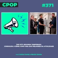 #371: The Pitt: segunda temporada consolida a série como uma das melhores da atualidade