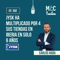 Del retail tradicional al modelo omnicanal: el caso JYSK, con Carlos Haba [392]