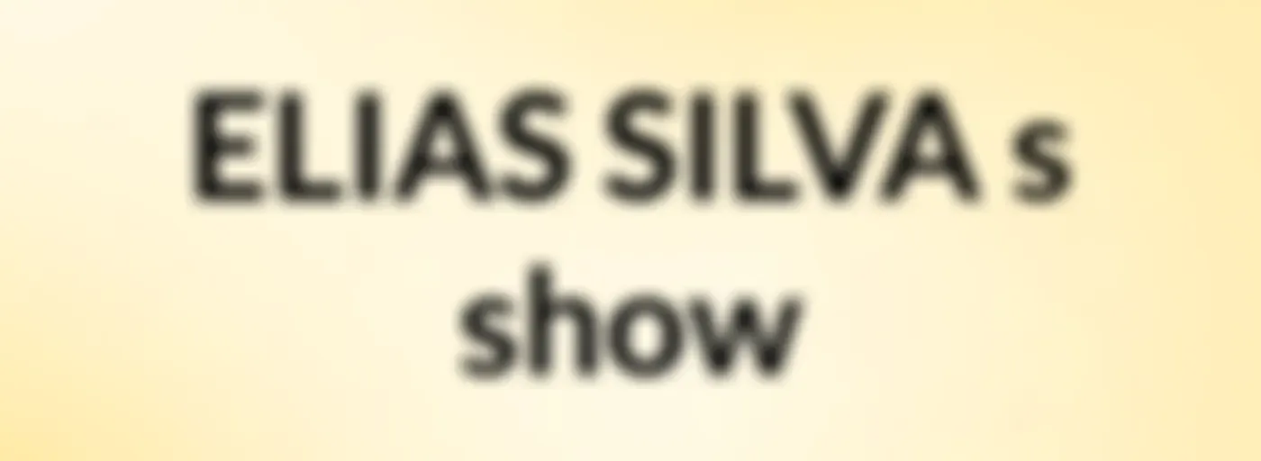 ELIAS SILVA's show