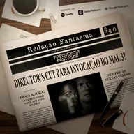 RD#40 - Director's Cut para Invocação do Mal?