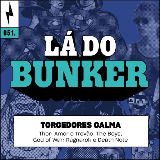 Lá do Bunker 51 - Torcedores calma
