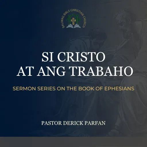 Ephesians 6:5-9 • Si Cristo at ang Trabaho