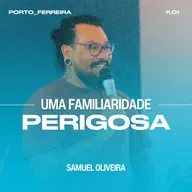 Uma Familiaridade Perigosa - Samuel Oliveira