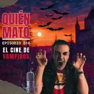 ¿Quién mató el cine de vampiros? Ep 16