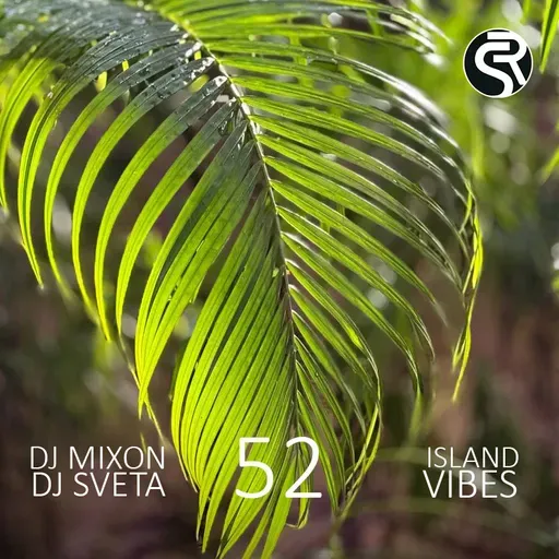 Dj Mixon and Dj Sveta - Island Vibes vol 52 (2025)