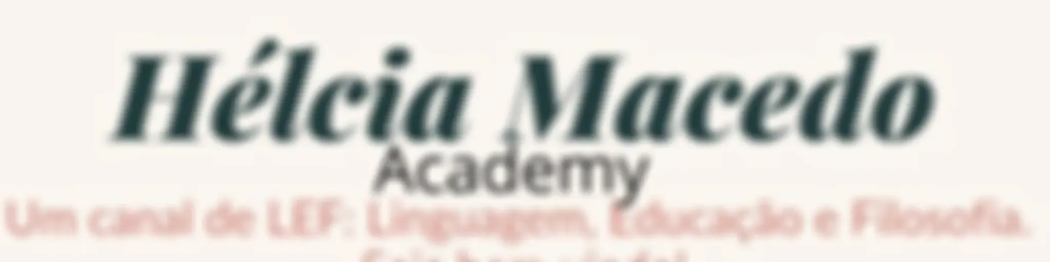 Hélcia Macedo Academy Podcast