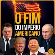 #279 🚨 COLAPSO SISTÊMICO GLOBAL: por que DONALD TRUMP está ROMPENDO O MUNDO?