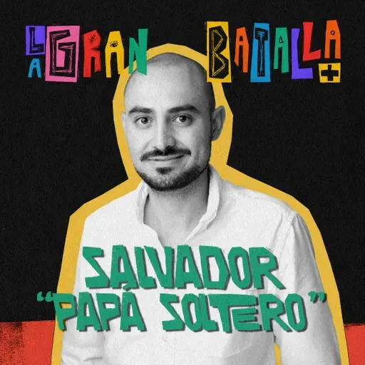 Familias homoparentales: disrupción y amor | Salvador Loyo "Papá Soltero" #SASKIA #LaGranBaTalla