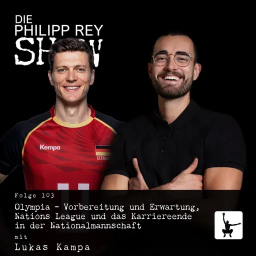 Folge 103: Olympia - Vorbereitung und Erwartung, Nations League und das Karriereende in der Nationalmannschaft - mit Lukas Kampa