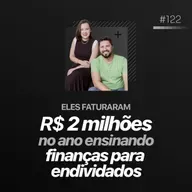 ELES FATURARAM R$ 2 MILHÕES NO ANO ENSINANDO FINANÇAS PARA ENDIVIDADOS | PODCAST FAIXA-PRETA #122