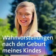 Wahnvorstellungen nach der Geburt meines Kindes – Christina