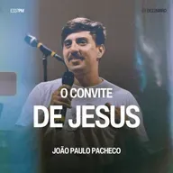 O Convite de Jesus - João Paulo Pacheco