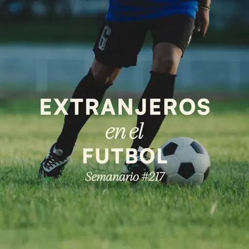 Mundialistas: Extranjeros en el futbol