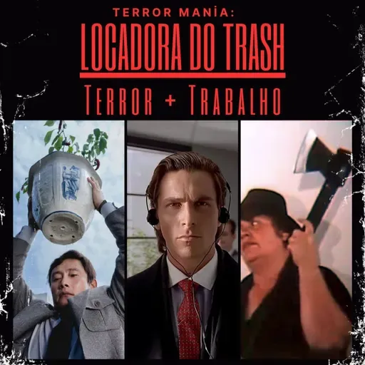 Locadora do Trash - Trabalho + Terror