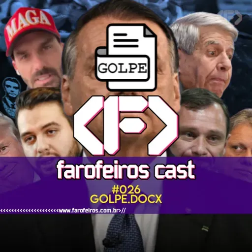GOLPE.DOCX - Farofeiros Cast #026