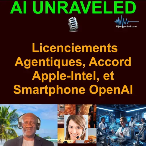 [AI WEEKLY NEWS RUNDOWN - FRENCH VERSION] Licenciements Agentiques, Accord Apple-Intel, et Smartphone OpenAI (03 - 10 Mai 2026)
