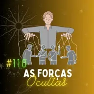 #110 - O que as "Forças Ocultas" fazem para impedir a evolução humana?