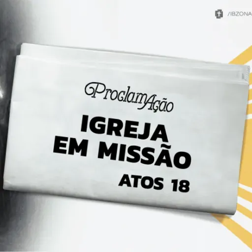 Pedro Henrique - IGREJA EM MISSÃO (Atos 18)